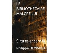 LE BIBLIOTHÉCAIRE MALGRÉ LUI: Si tu es encore là (VELINDRE)