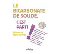 Le bicarbonate de soude, c'est parti ! (C'est fini ! c'est parti !): Redécouvrir un produit efficace non polluant et bon marché