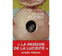 Le bien et le mal: Comment les fabriquer facilement