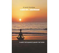 Le Bien-Être … Naturellement: La santé c'est le pouvoir, le pouvoir c'est l'action