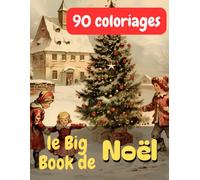 Le Big Book de Noël: 90 coloriages de qualité, format A4, verso noir, pour embellir la fête