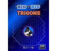 Le BIG Book of BIG Trigons: 200 Difficult Trianglons Puzzles (Geometric Arithmetic: The Complete Trigons Architecture)