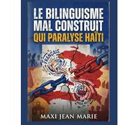 Le bilinguisme mal construit qui paralyse Haïti: Langue, pouvoir et échec du système éducatif