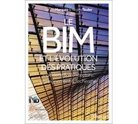 Le BIM et l'évolution des pratiques: Ingénierie et architecture, enseignement et recherche