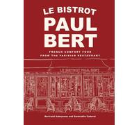 Le Bistrot Paul Bert: French Comfort Food from , Auboyneau, Auboyneau,^