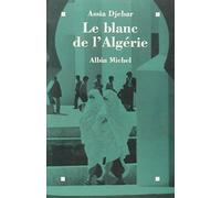 Le Blanc de l'Algérie: Récit