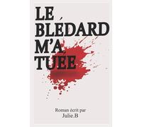 Le blédard m'a tuée: Roman (C'est pas des histoires)