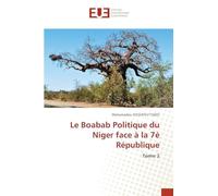 Le Boabab Politique du Niger face à la 7è République: Tome 2