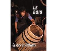 Le bois : Geste d'artisan - Art Loisirs Détente - Artisanat