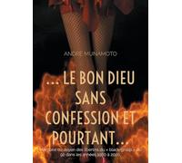 ... le bon Dieu sans confession et pourtant...: Mémoire du doyen des libertins du black-group du 92 dans les années 1980 à 2020.