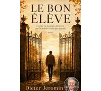 LE BON ÉLÈVE: Le jour où Georges découvrit que le monde n'était pas parfait