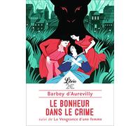 Le Bonheur dans le crime: SUIVI DE LA VENGEANCE D'UNE FEMME