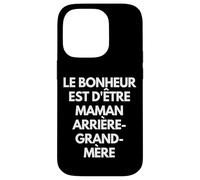 Le bonheur est d'être maman, grand-mère et arrière-grand-mè Case for iPhone 14 Pro