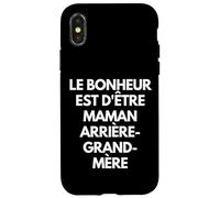 Le bonheur est d'être maman, grand-mère et arrière-grand-mè Case for iPhone X/XS