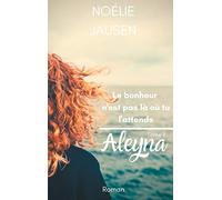 Le bonheur n'est pas là où tu l'attends: Aleyna