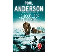 Le Bouclier du temps (La Patrouille du temps, Tome 4) (La Patrouille du temps (4))
