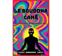 LE BOUDDHA CAMÉ: LA NOUVELLE méthode S23 pour une méditation active [Version française]
