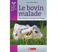 Le Bovin malade: Son examen et sa prise en charge