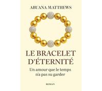 LE BRACELET D’ÉTERNITÉ: Un amour que le temps n’a pas su garder