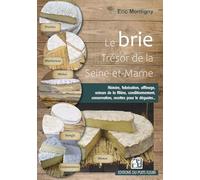 Le brie: Trésor de la Seine-et-Marne