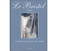 Le Bristol Paris : An Ode to the French Art de Vivre