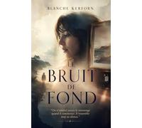 Le bruit de fond: Thriller psychologique (Les Inavouables)