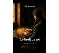 Le bruit de soi: On peut confondre être vu avec voir