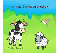 Le bruit des animaux (Pour les tout-petits)