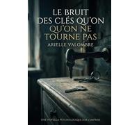 Le Bruit des Clés qu’on ne Tourne Pas