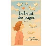 Le bruit des pages: Laissez-vous emporter par cette enquête littéraire pleine d’émotion, de poésie… et de vérités intimes. un roman feel good