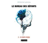 Le bureau des défunts: A corps perdu