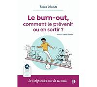 Le burn-out, comment le prévenir ou en sortir ?: Je (re)prends ma vie en main