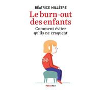 Le Burn-Out des enfants: Comment éviter qu'ils ne craquent