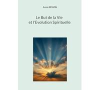 Le but de la vie et l'évolution spirituelle