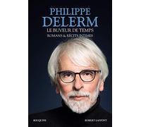 Le buveur de temps - Romans et récits intimes: Romans & récits intimes