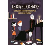 Le Buveur d'encre : Le buveur d'encre qui écrivait des mots d'amour