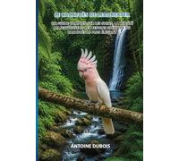 Le Cacatoès de Leadbeater: Un guide complet sur les soins, la beauté majestueuse et les besoins spéciaux du cacatoès le plus élégant