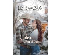 Le Cadeau du Pain d'Épices: Romance chrétien de cowboys et saga familiale des Glover (Le Ranch de la Crête de Shiloh dans la Romance des Trois Rivières)