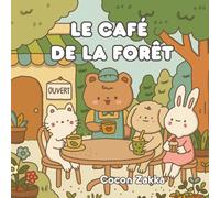 Le Café de la Forêt: Livre de Coloriage d’Animaux Mignons et Scènes Relaxantes pour Enfants et Adultes