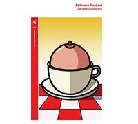 Le café du pauvre (La petite vermillon)