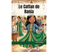 Le Caftan de Rania (Entre France et Maroc : Les petits ponts du cœur)