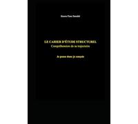 LE CAHIER D’ÉTUDE STRUCTUREL - Compréhension de sa trajectoire: Je pense donc je conçois