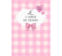 Le cahier de dessin: 200 pages dont 20 pages guidées créatives