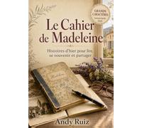 Le Cahier de Madeleine: Une histoire provençale | Édition en gros caractères pour seniors | Roman doux avec recettes authentiques (Récits en gros caractères)
