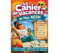 Le cahier de vacances de mon AESH: Plus de 100 jeux et activités tout en couleurs - mots mêlés, sudoku, quiz, mots croisés, labyrinthes et bien plus - ... pour une AESH pour la fin d'année scolaire