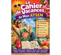 Le cahier de vacances de mon ATSEM: Plus de 100 jeux et activités tout en couleurs - mots mêlés, sudoku, quiz, mots croisés, labyrinthes et bien plus ... pour une ATSEM pour la fin d'année scolaire