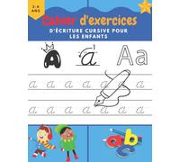 Le cahier d'exercices d'écriture cursive pour les enfants de 3 à 6 ans: Un cahier d'exercices amusant et engageant pour les débutants âgés de 3 à 6 ans. Livre de traçage de lettres cursives.