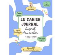 Le cahier-journal du prof des écoles: 1 page par jour, toutes zones, postes fractionnés