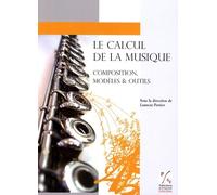Le calcul de la musique: Composition, Modèles et Outils