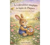 Le calendrier magique du lapin de Pâques: 17 histoires pour attendre Pâques (4-7 ans)